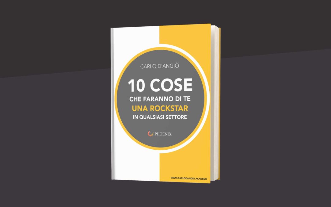 10 cose che faranno di te una rockstar in qualsiasi settore